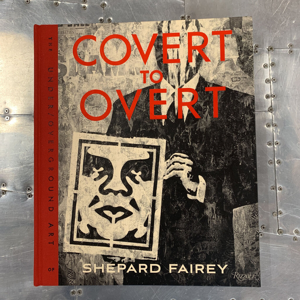 OBEY "Covert to Overt" The Under/Overground Art of Shepard Fairey