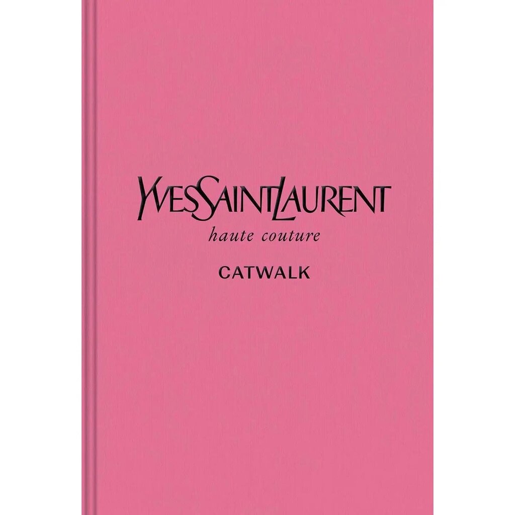 Yves Saint Laurent: the Complete Haute Couture Collections