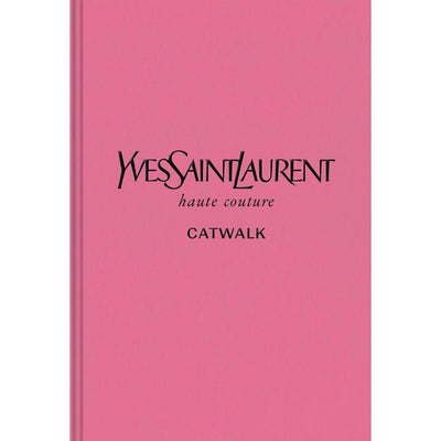 Yves Saint Laurent: the Complete Haute Couture Collections