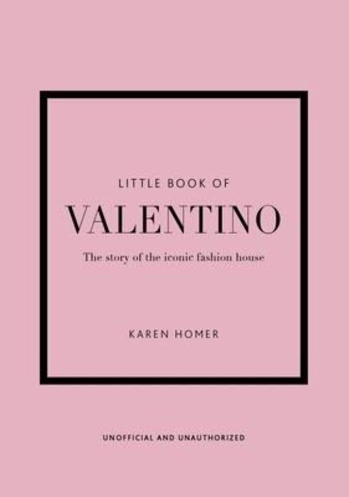 Little Book of Valentino: The story of the iconic fashion house