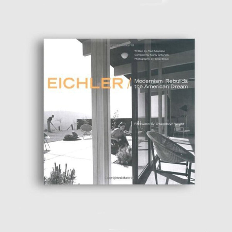 Eichler: Modernism Rebuilds the American Dream