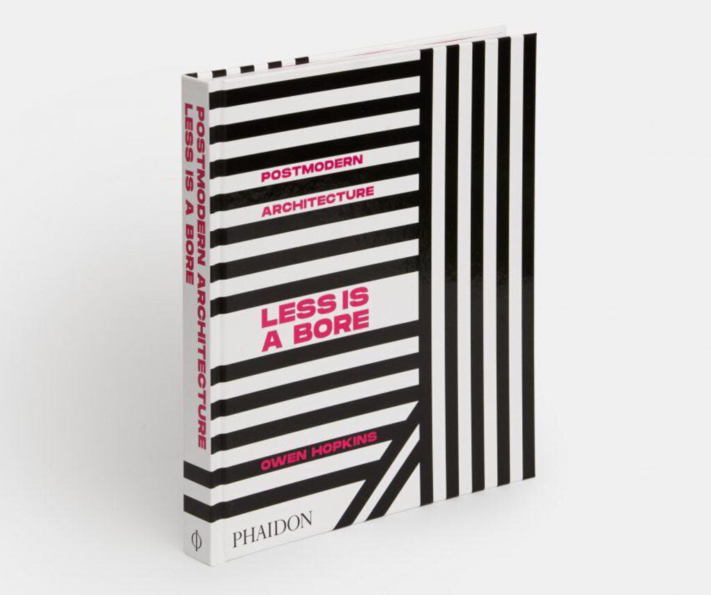 Post Modern Architecture: Less Is a Bore by Owen Hopkins